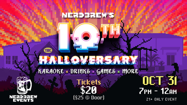 NerdBrew's 10th Annual HALLOVERSARY!!!!!!!